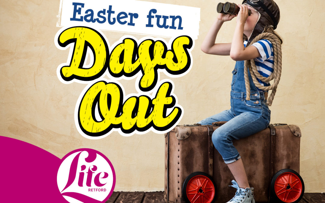 Easter Fun Days Out in Retford