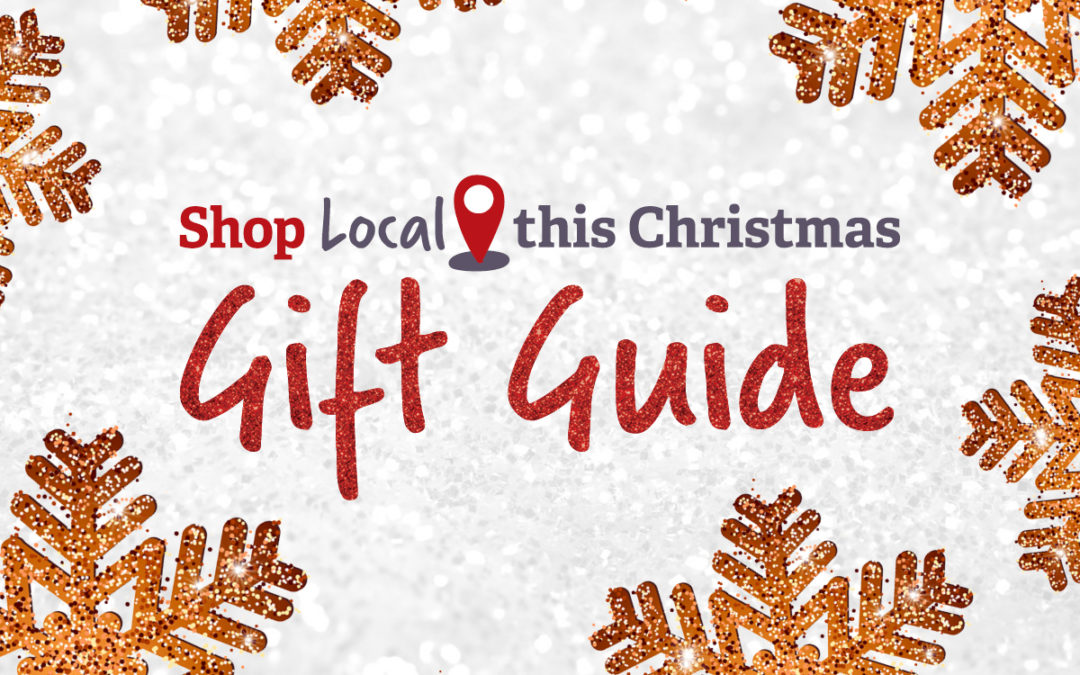 Shop Local this Christmas – Gift Guide